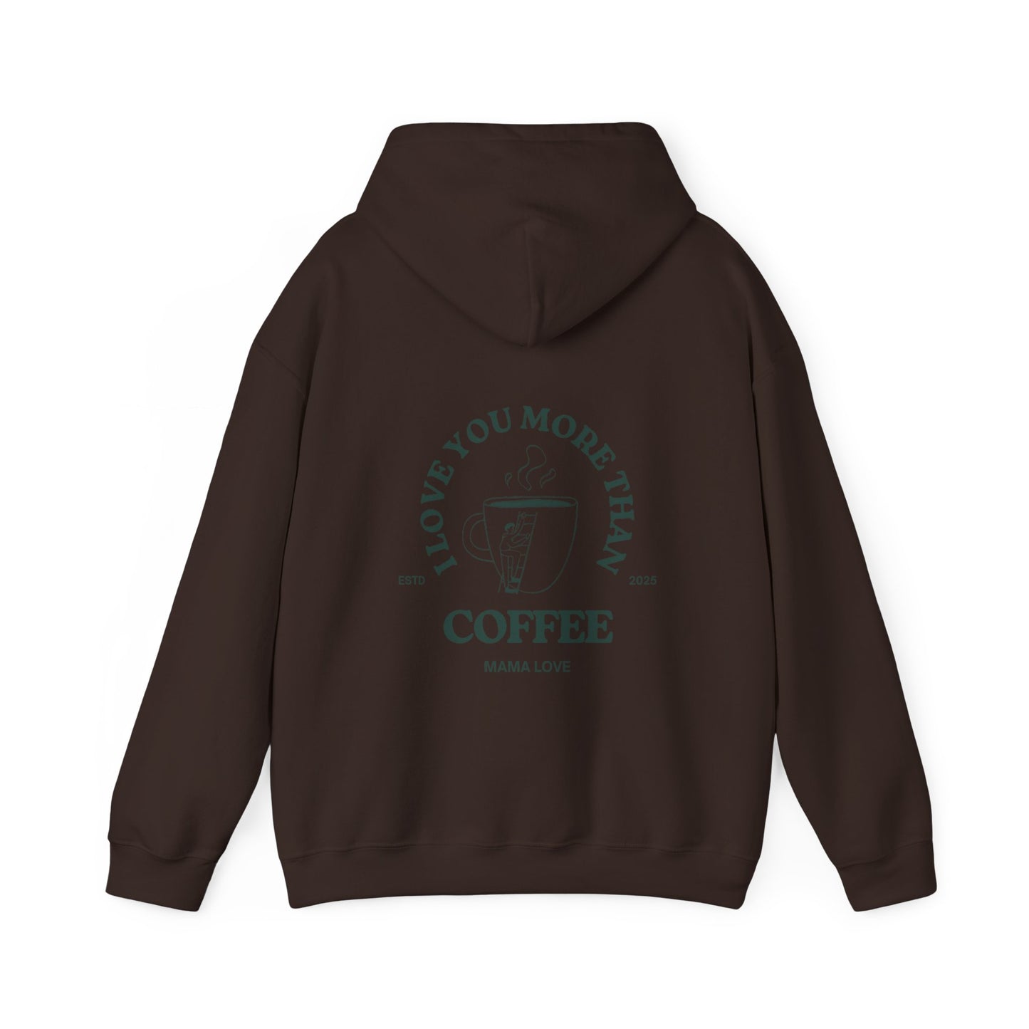 MOTHER I LOVE YOU MORE THAN COFFEE HOODIE