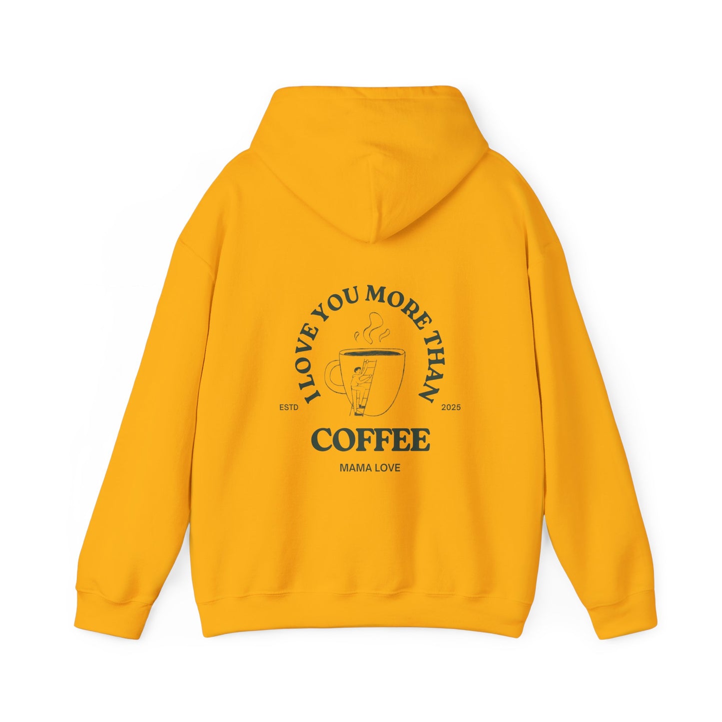 MOTHER I LOVE YOU MORE THAN COFFEE HOODIE