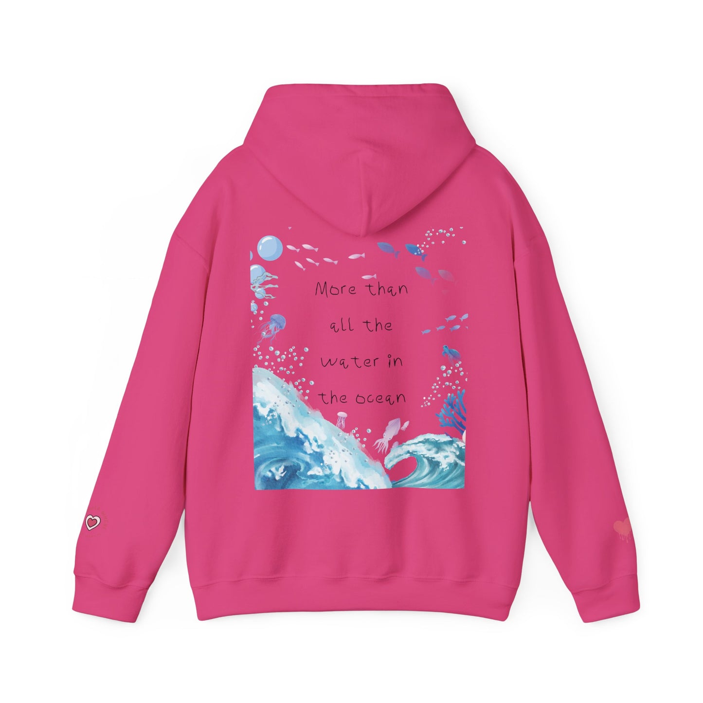 "MORE THAN ALL THE WATER IN THE OCEAN" Limited Edition Hoodie