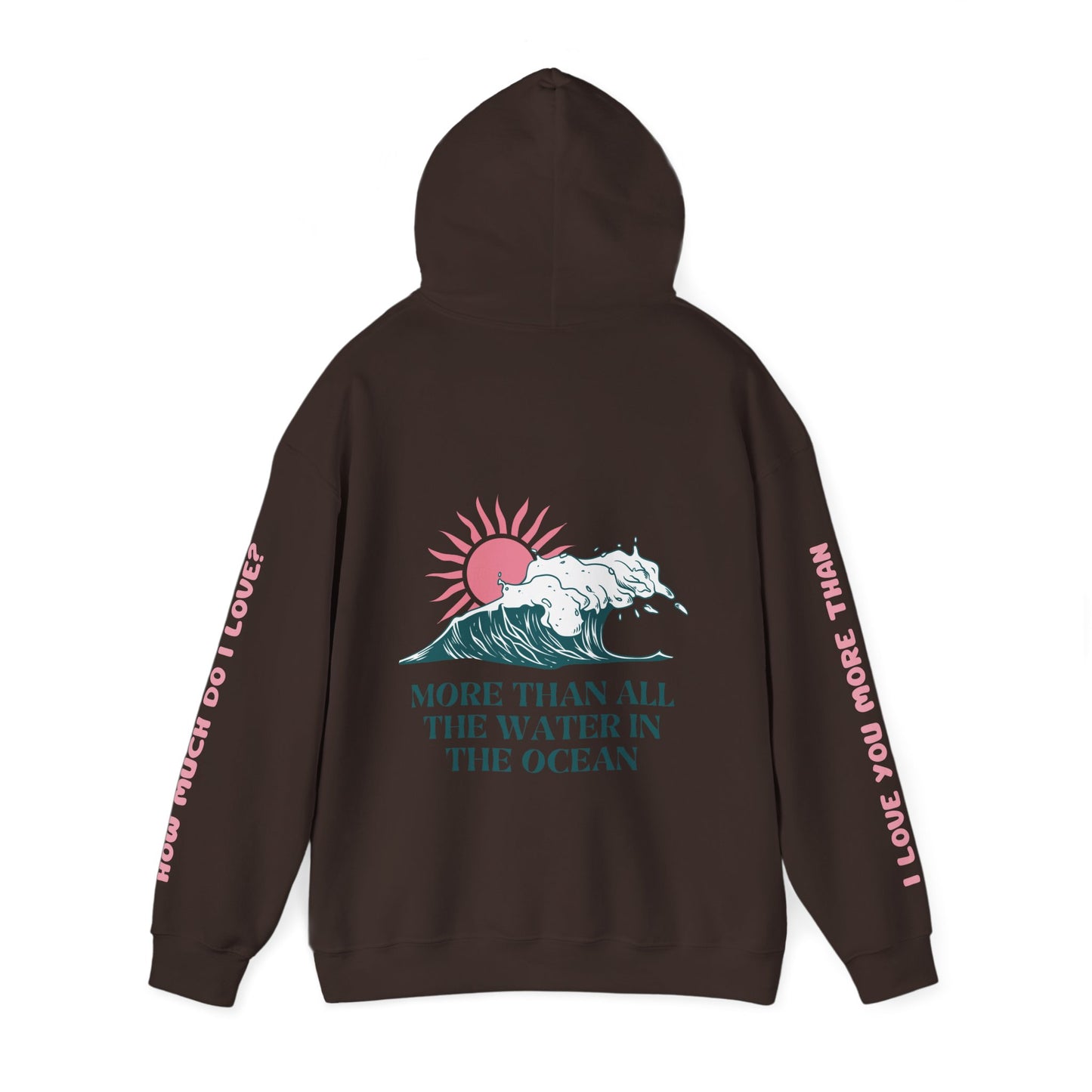 MOTHER HOODIE - I LOVE YOU MORE THAN ALL THE WATER IN THE OCEAN