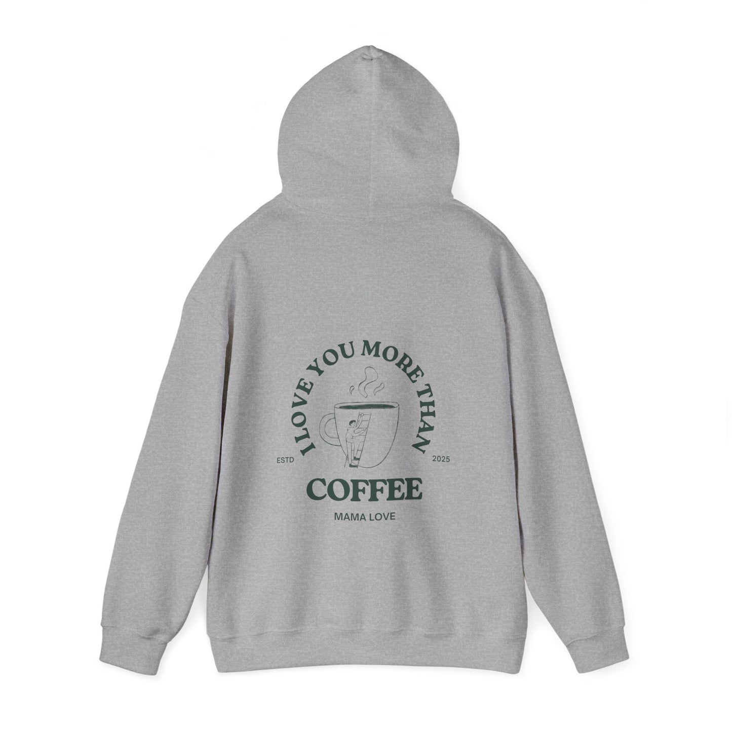 MOTHER I LOVE YOU MORE THAN COFFEE HOODIE