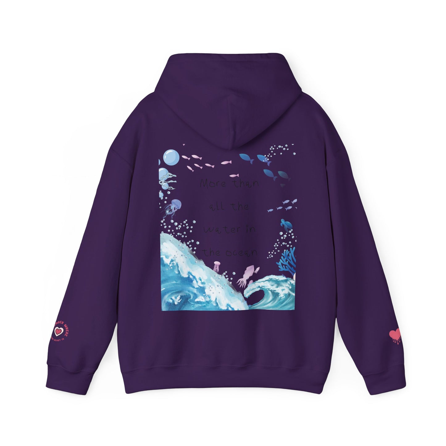 "MORE THAN ALL THE WATER IN THE OCEAN" Limited Edition Hoodie