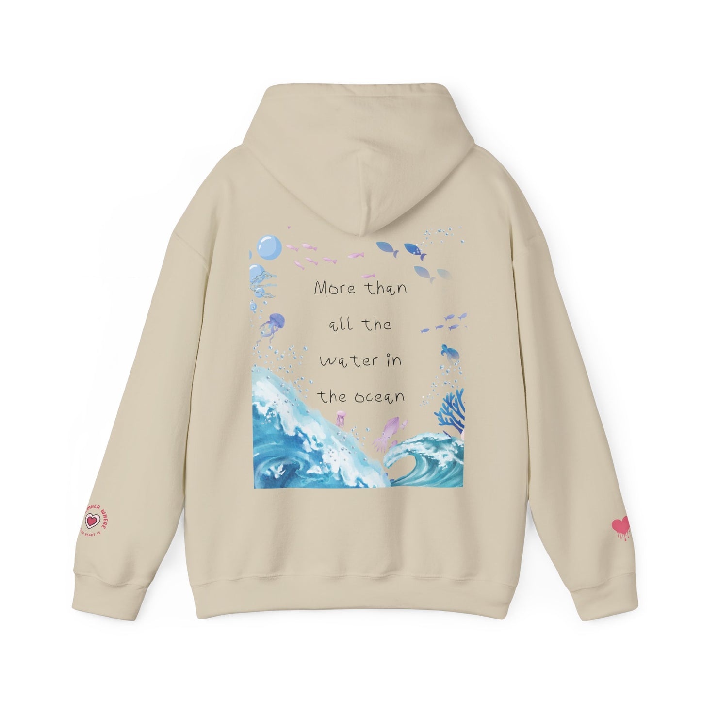 "MORE THAN ALL THE WATER IN THE OCEAN" Limited Edition Hoodie