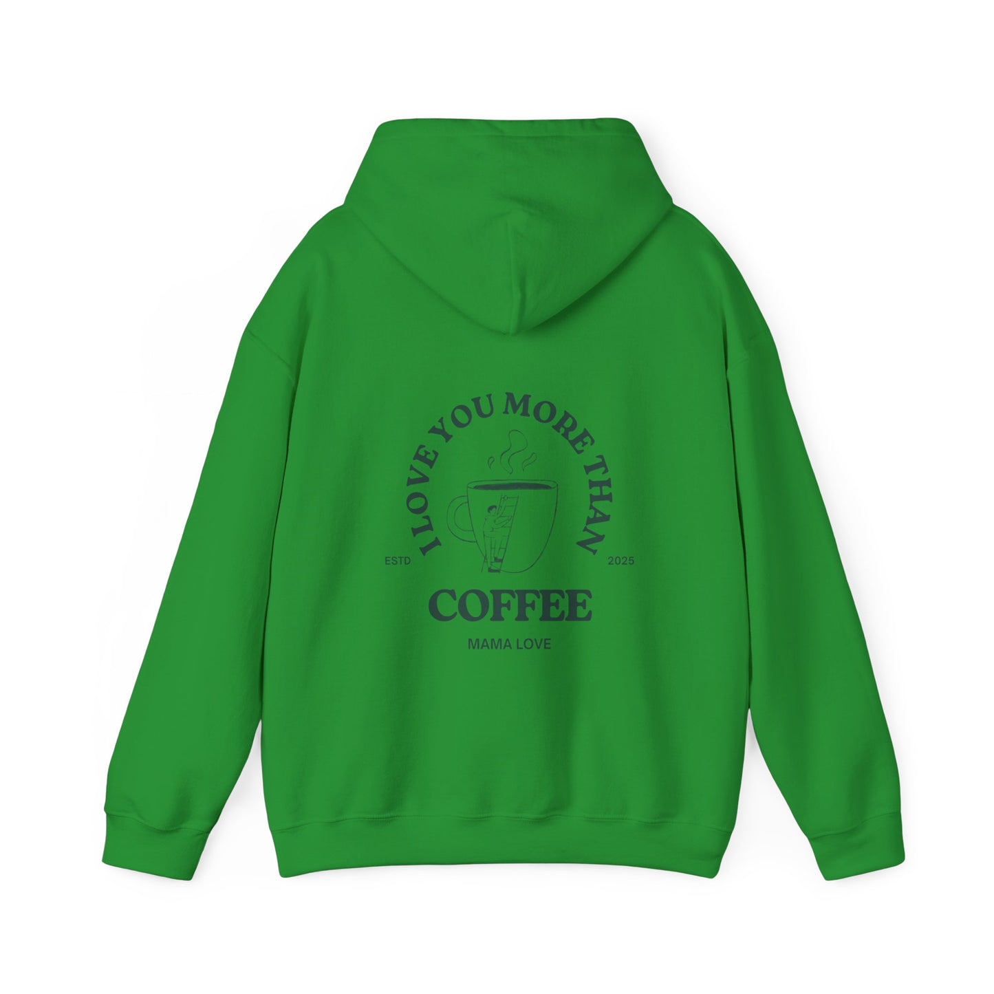MOTHER I LOVE YOU MORE THAN COFFEE HOODIE