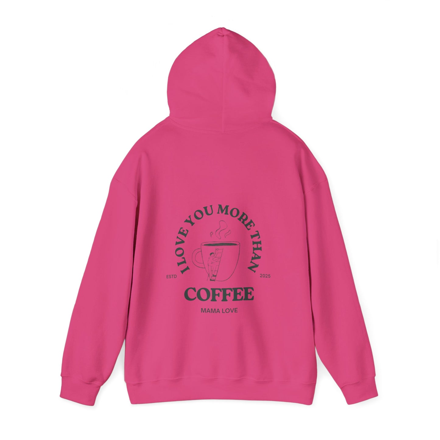 MOTHER I LOVE YOU MORE THAN COFFEE HOODIE