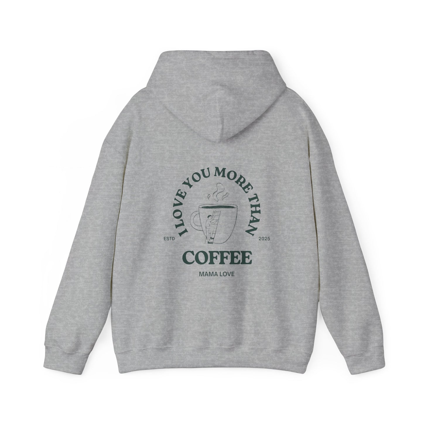 MOTHER I LOVE YOU MORE THAN COFFEE HOODIE