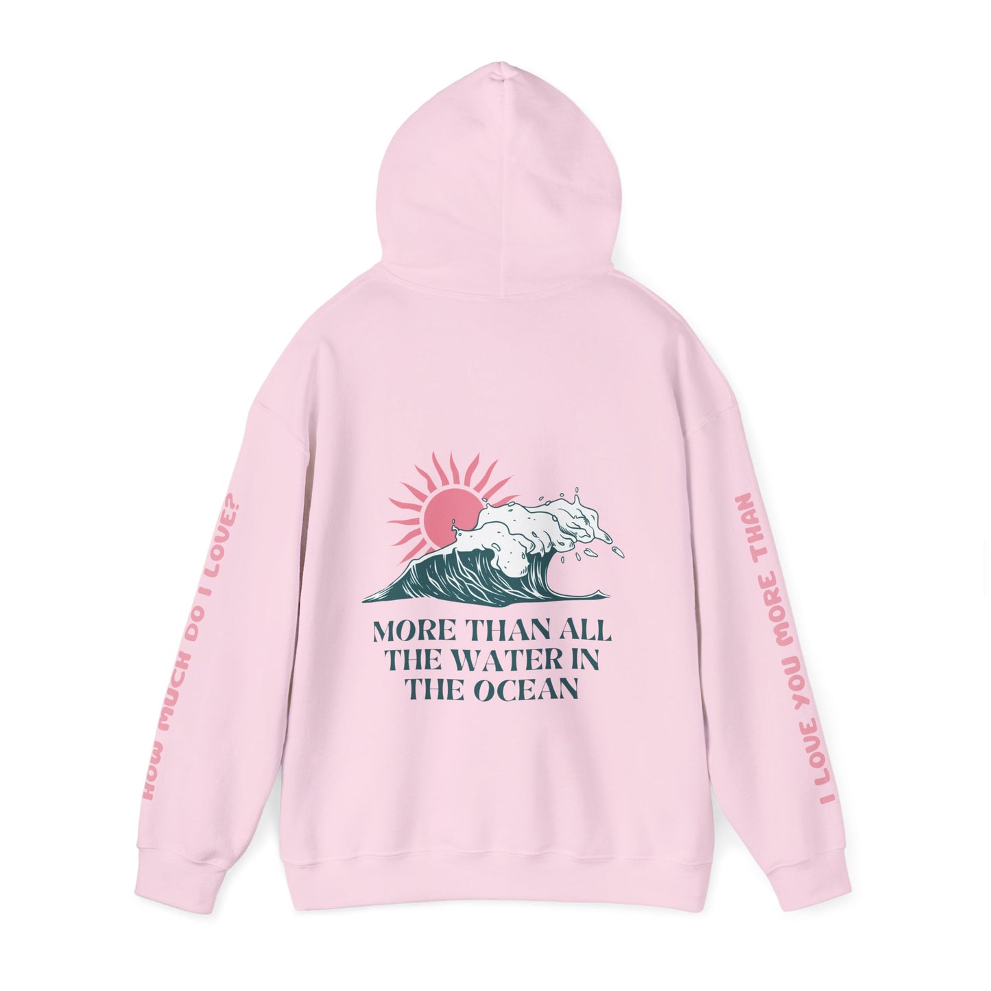 MOTHER HOODIE - I LOVE YOU MORE THAN ALL THE WATER IN THE OCEAN