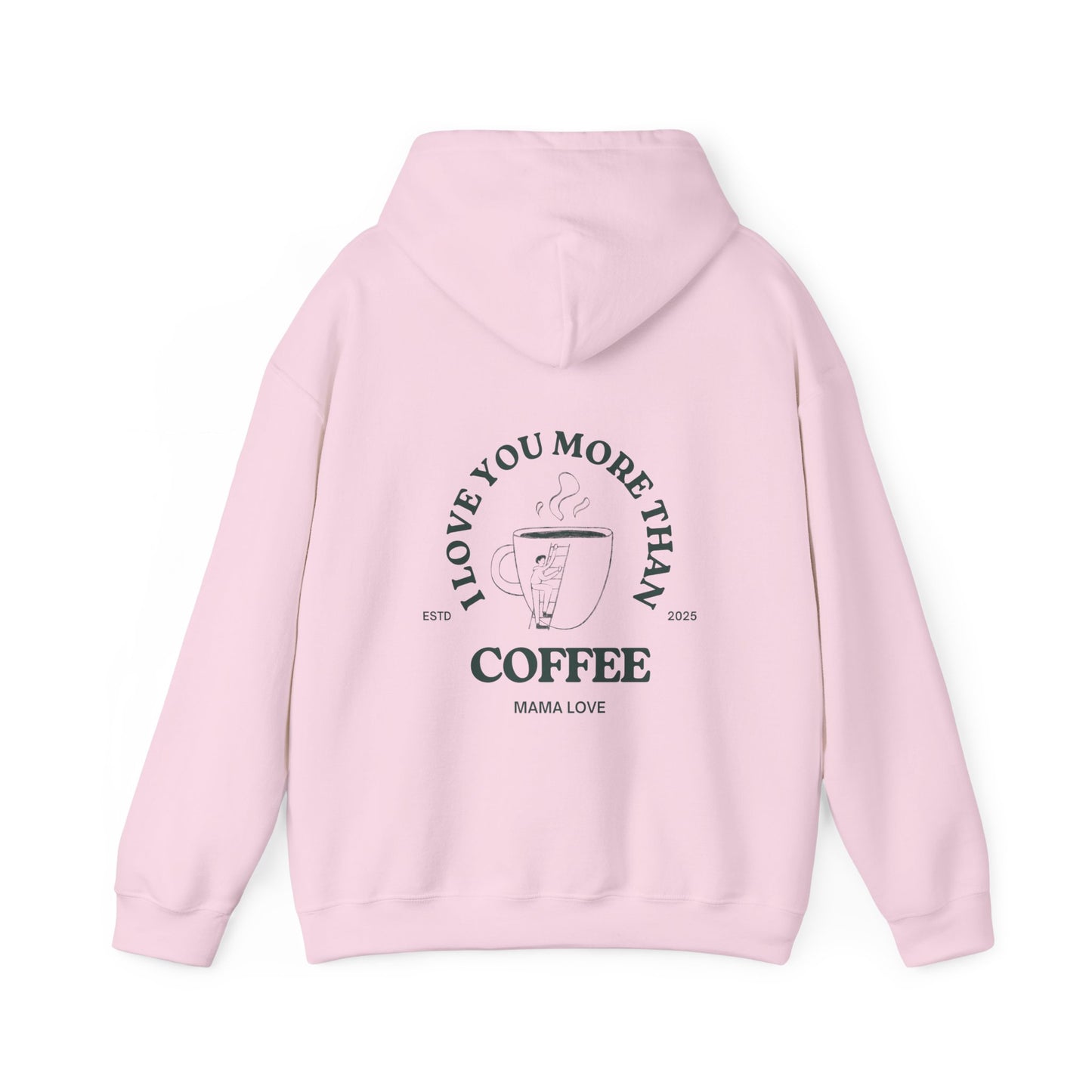 MOTHER I LOVE YOU MORE THAN COFFEE HOODIE