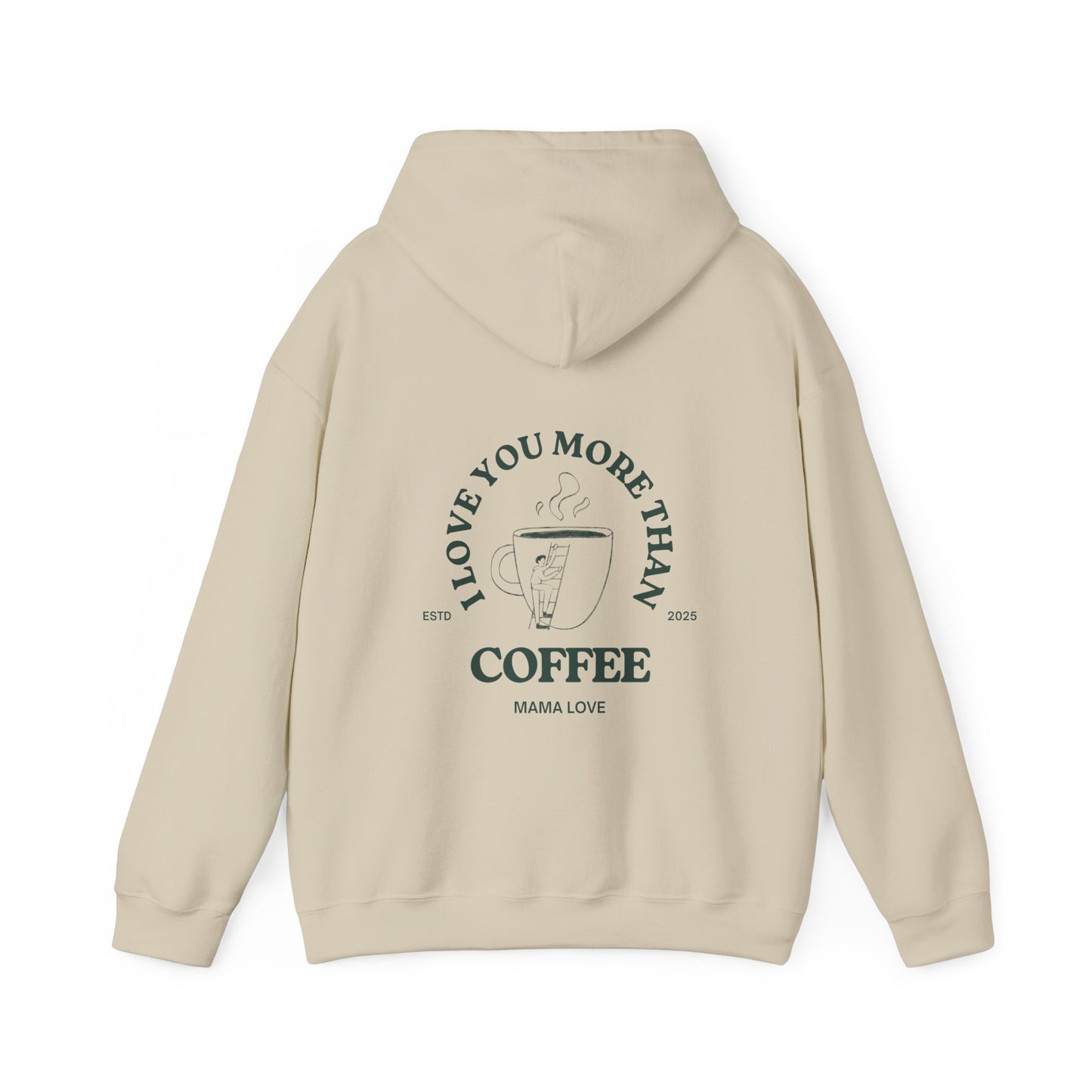 MOTHER I LOVE YOU MORE THAN COFFEE HOODIE