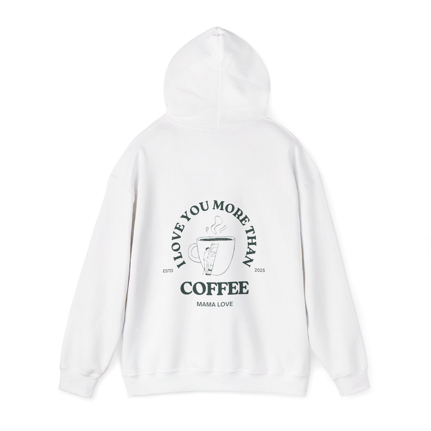 MOTHER I LOVE YOU MORE THAN COFFEE HOODIE