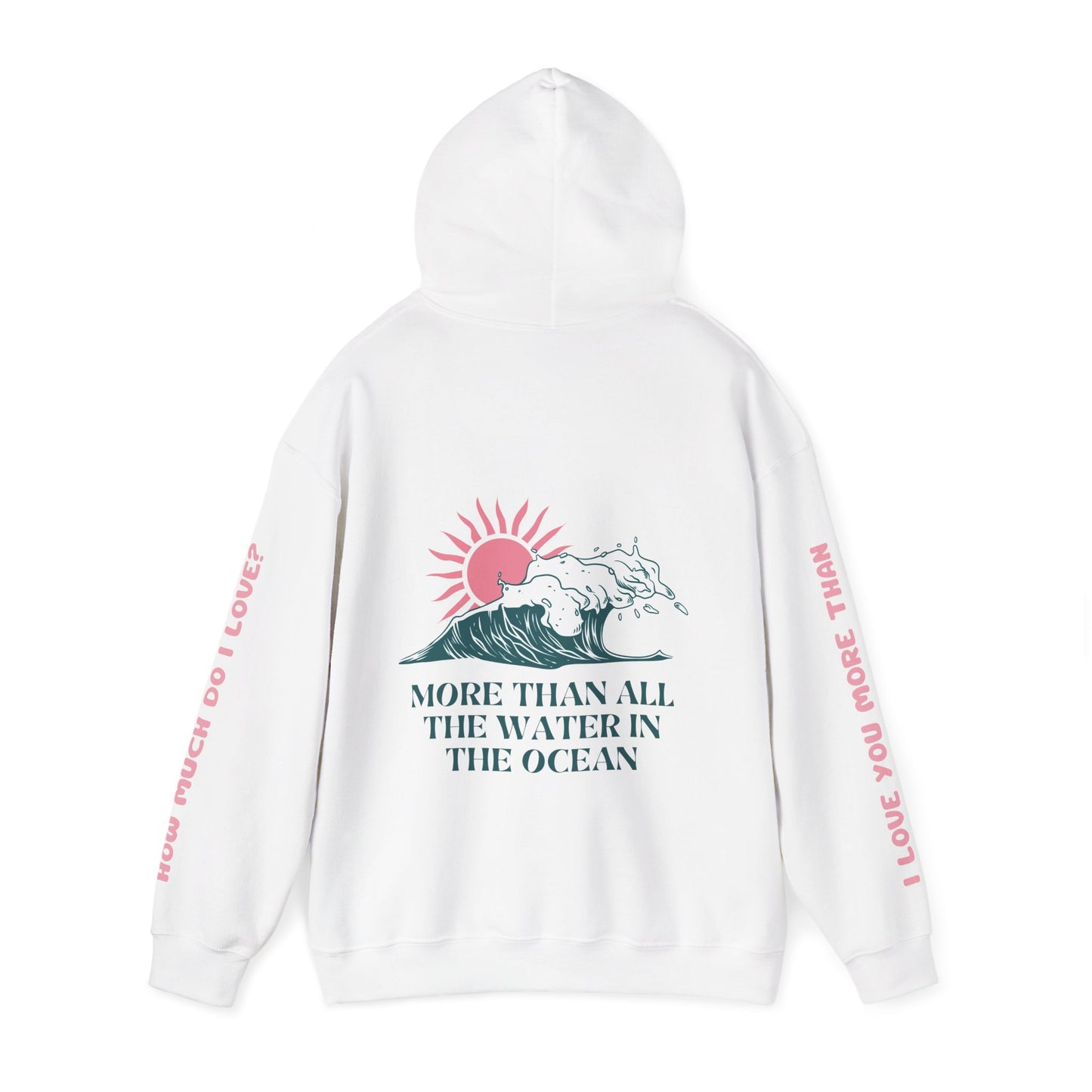 MOTHER HOODIE - I LOVE YOU MORE THAN ALL THE WATER IN THE OCEAN