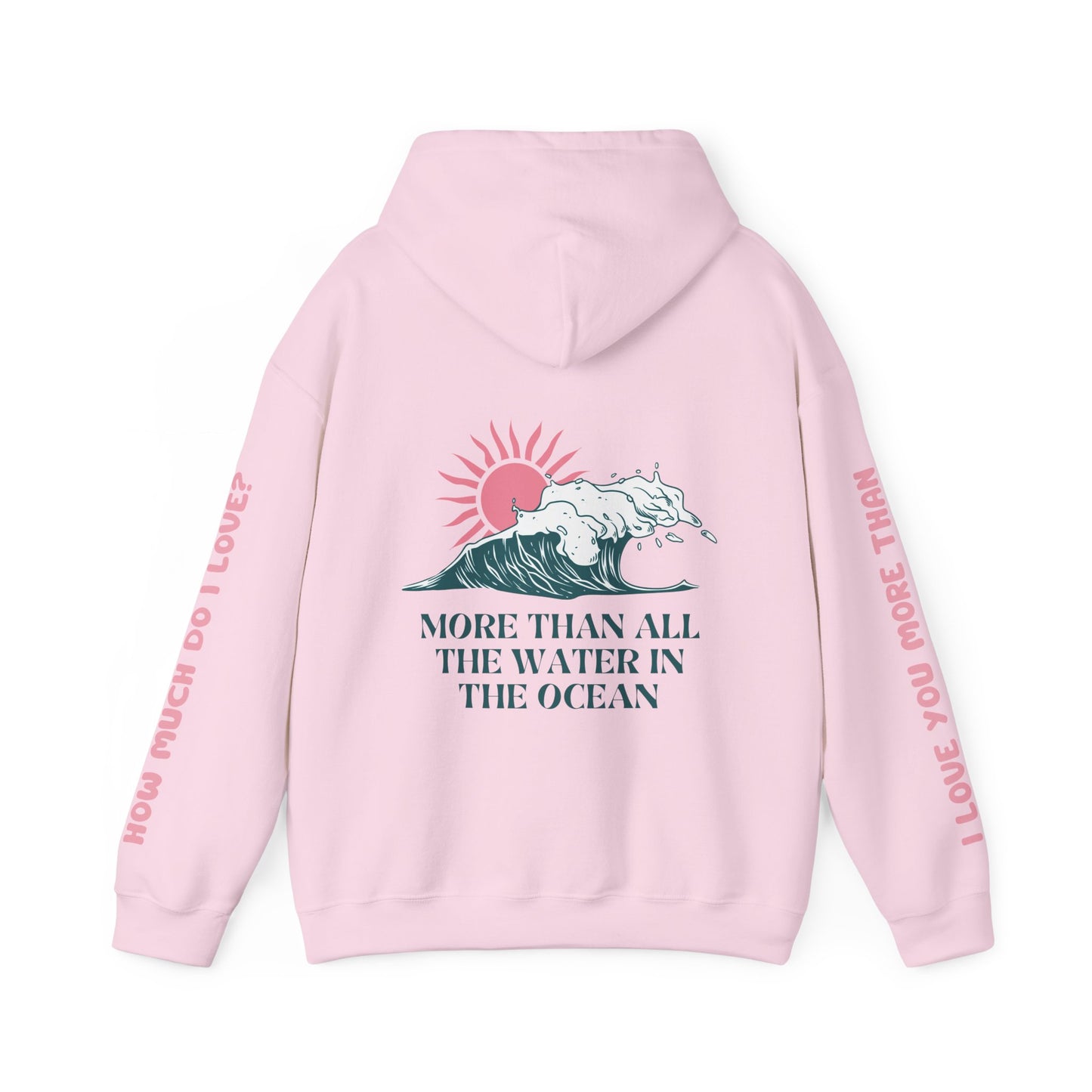 MOTHER HOODIE - I LOVE YOU MORE THAN ALL THE WATER IN THE OCEAN