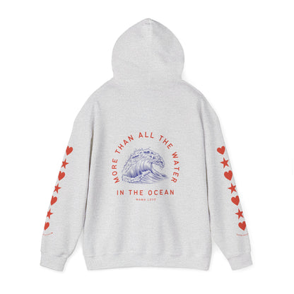 MORE THAN ALL THE WATER IN THE OCEAN HOODIE VII