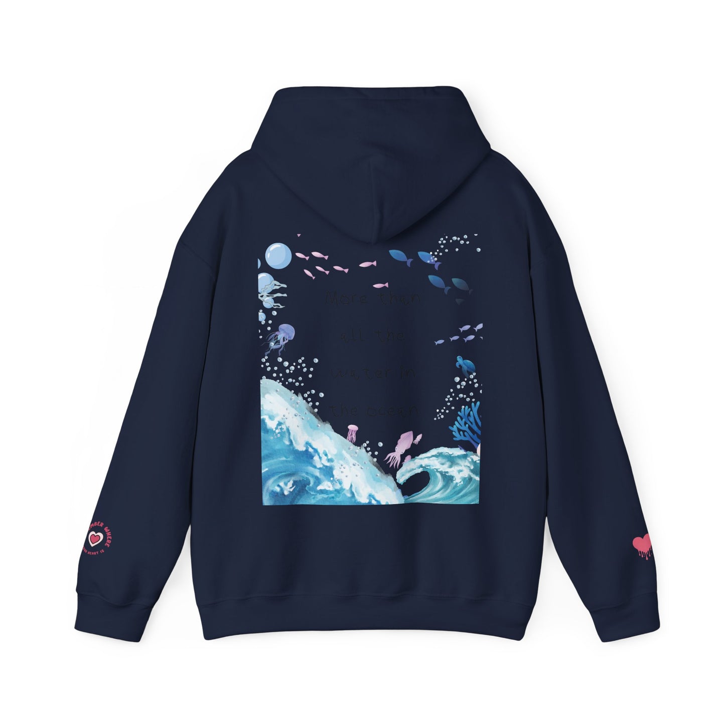"MORE THAN ALL THE WATER IN THE OCEAN" Limited Edition Hoodie