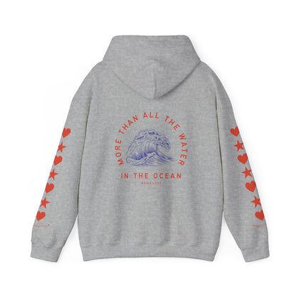 MORE THAN ALL THE WATER IN THE OCEAN HOODIE VII