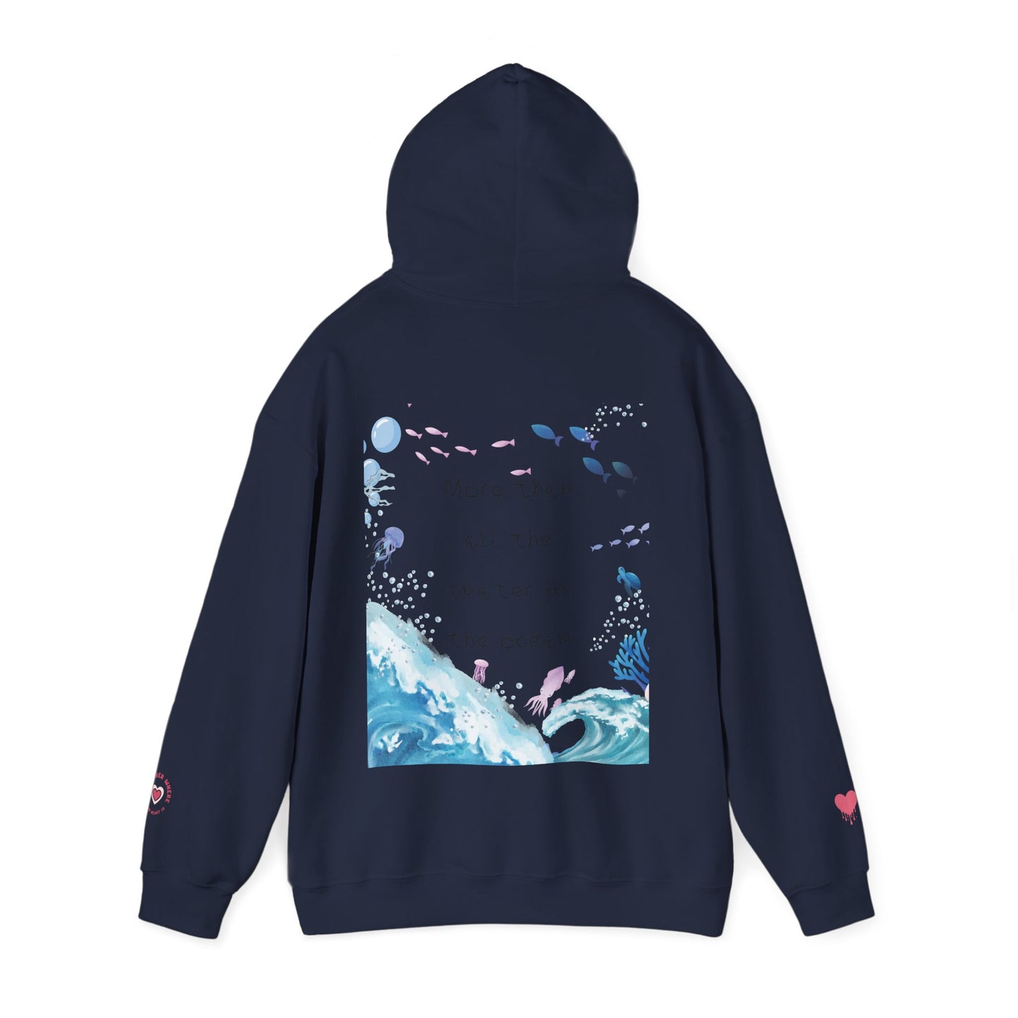 "MORE THAN ALL THE WATER IN THE OCEAN" Limited Edition Hoodie
