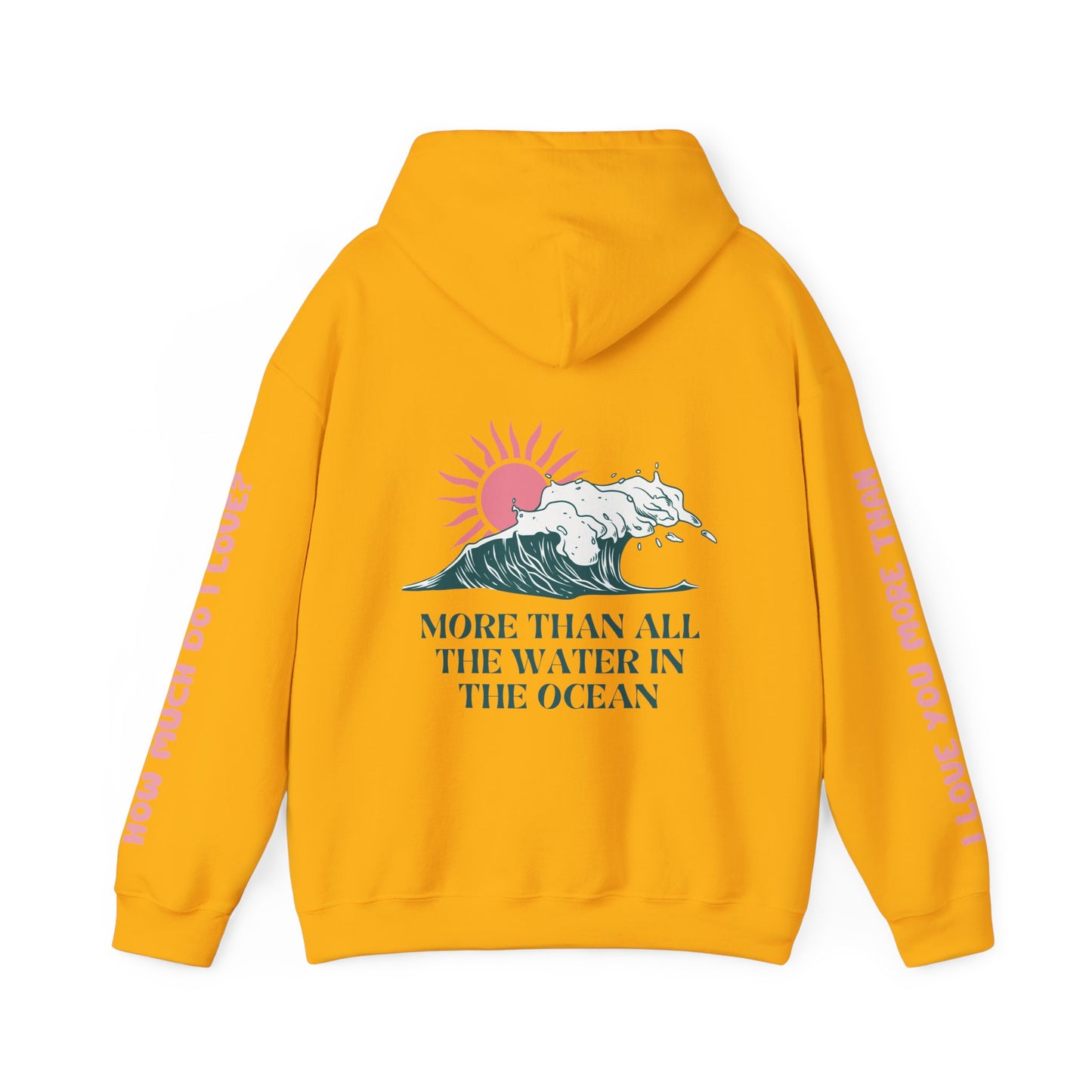 MOTHER HOODIE -  I LOVE YOU MORE THAN ALL THE WATER IN THE OCEAN