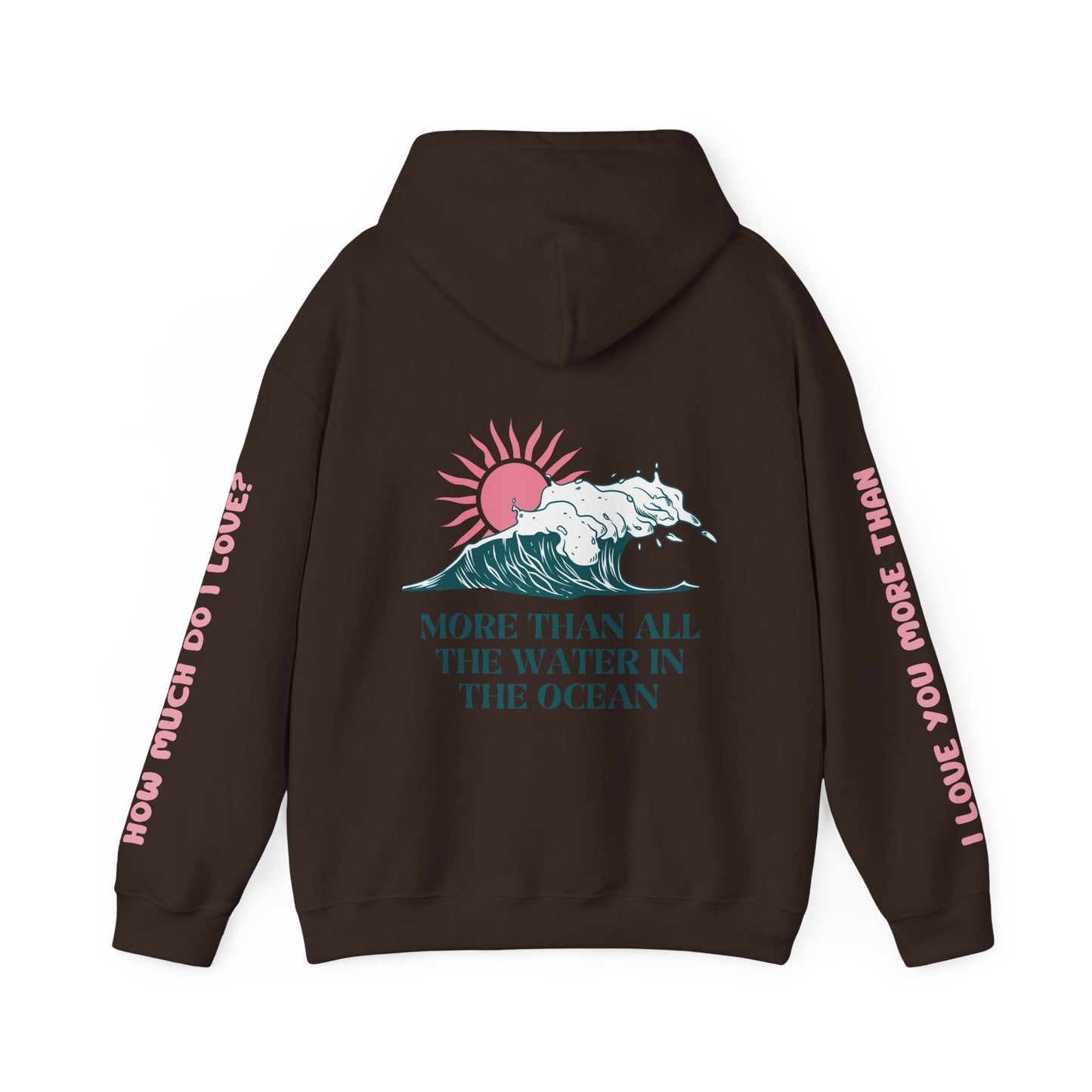 MOTHER HOODIE -  I LOVE YOU MORE THAN ALL THE WATER IN THE OCEAN