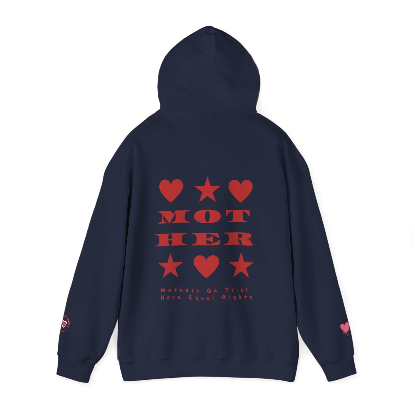 MOTHERS ON TRIAL HAVE EQUAL RIGHTS HOODIE (NO STARS & HEARTS DOWN SLEEVE DESIGN)