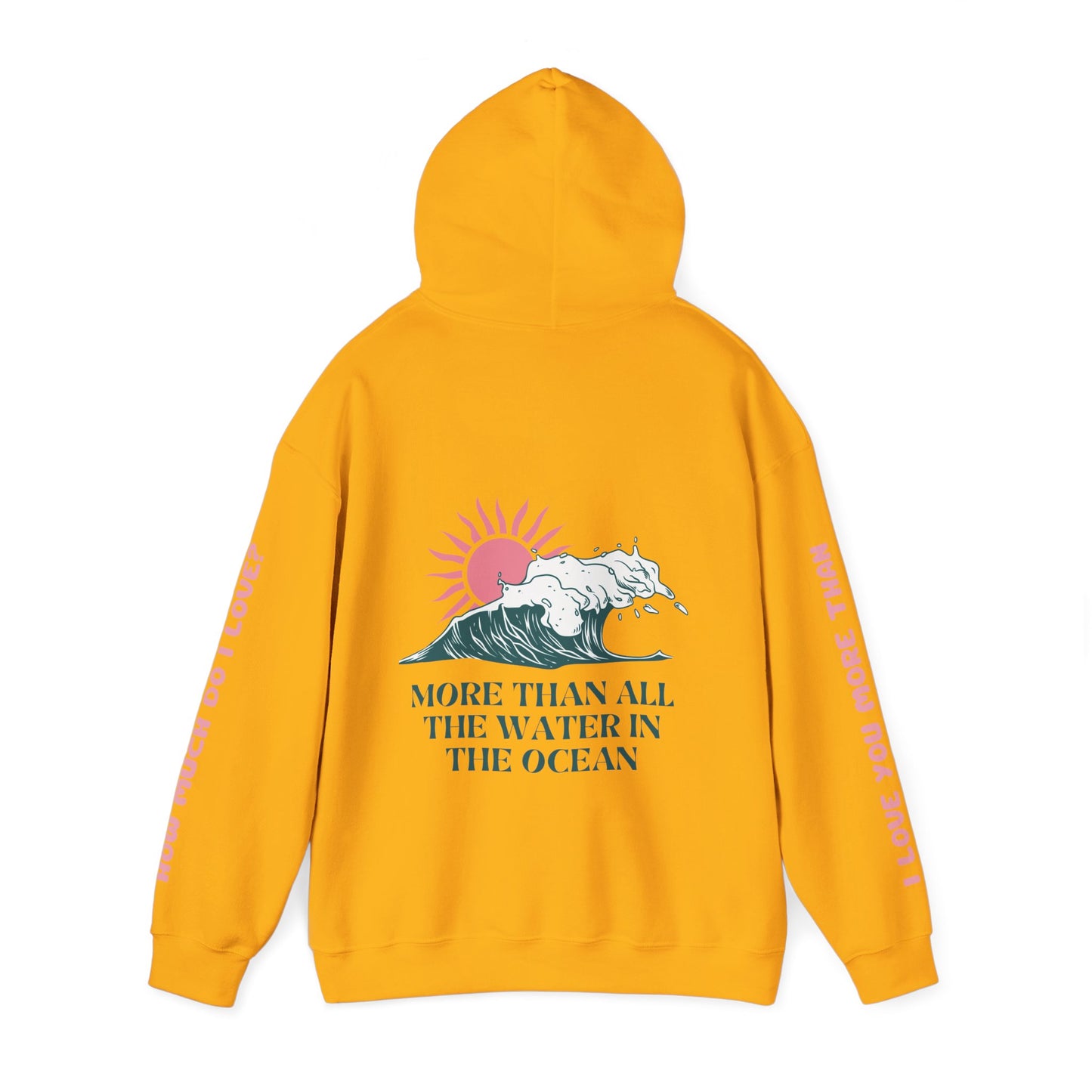 MOTHER HOODIE -  I LOVE YOU MORE THAN ALL THE WATER IN THE OCEAN