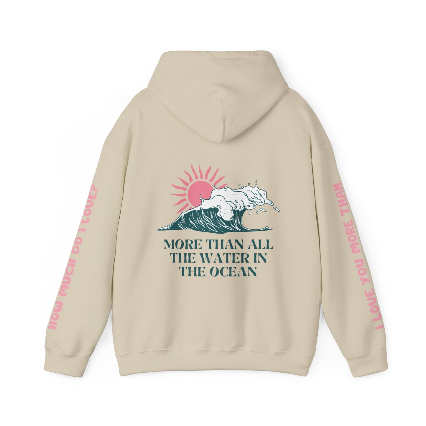 MOTHER HOODIE -  I LOVE YOU MORE THAN ALL THE WATER IN THE OCEAN