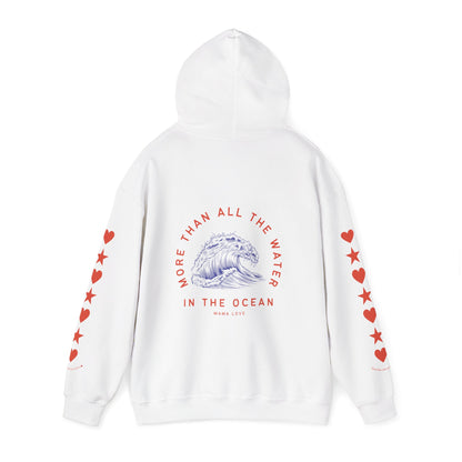 MORE THAN ALL THE WATER IN THE OCEAN HOODIE VII