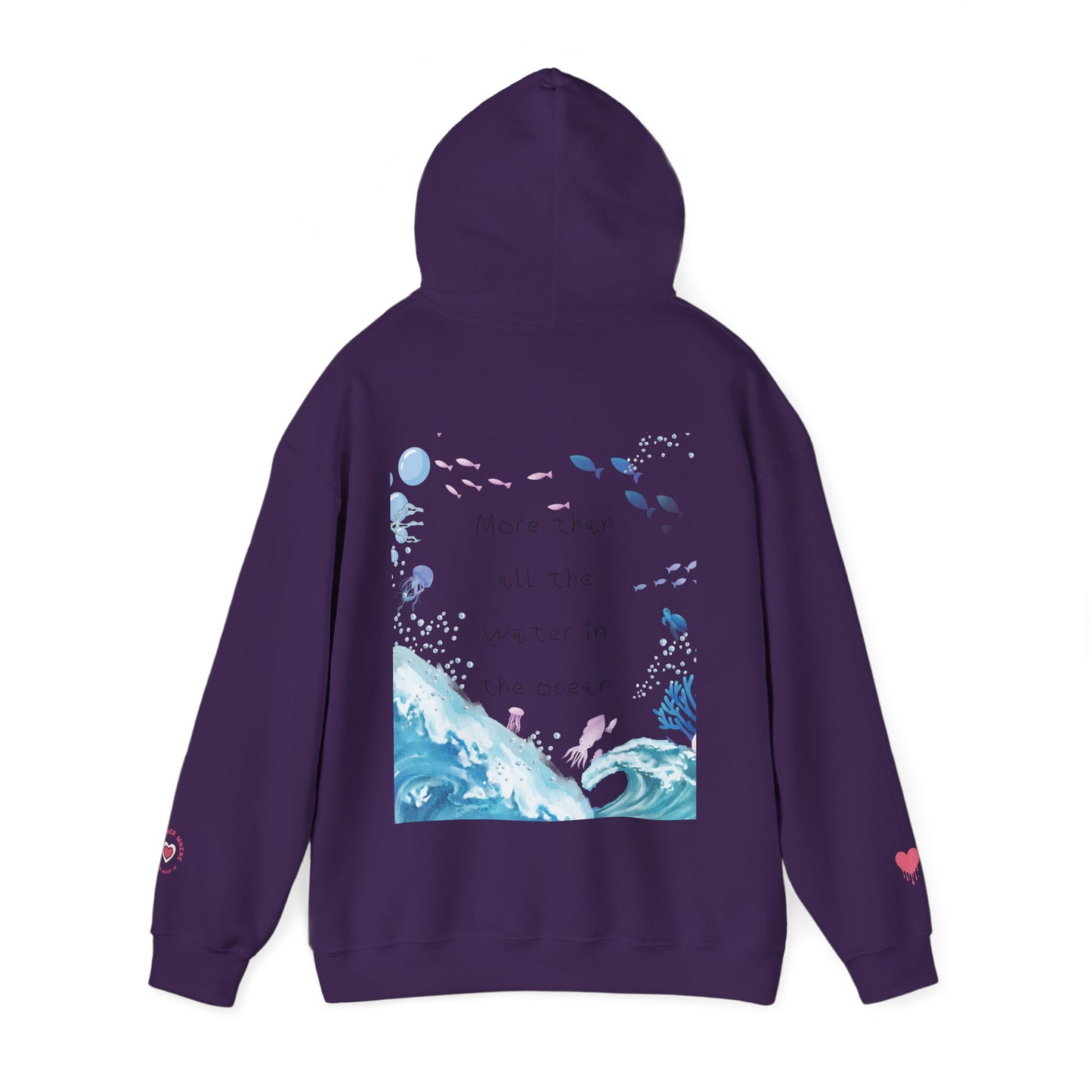 "MORE THAN ALL THE WATER IN THE OCEAN" Limited Edition Hoodie