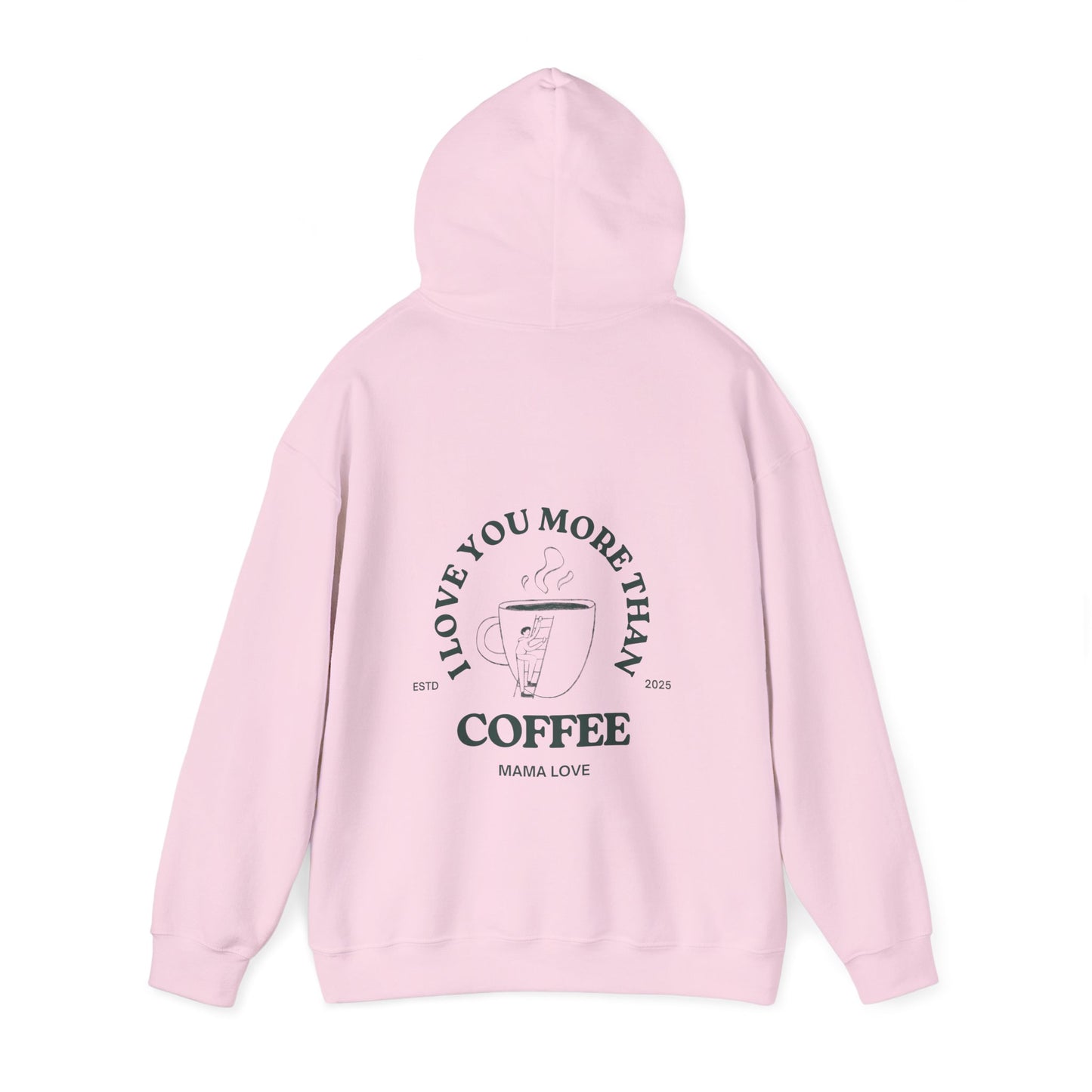 MOTHER I LOVE YOU MORE THAN COFFEE HOODIE