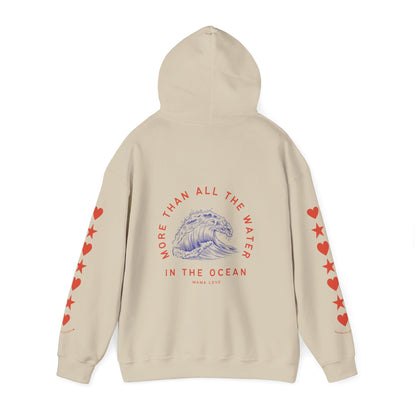 MORE THAN ALL THE WATER IN THE OCEAN HOODIE VII