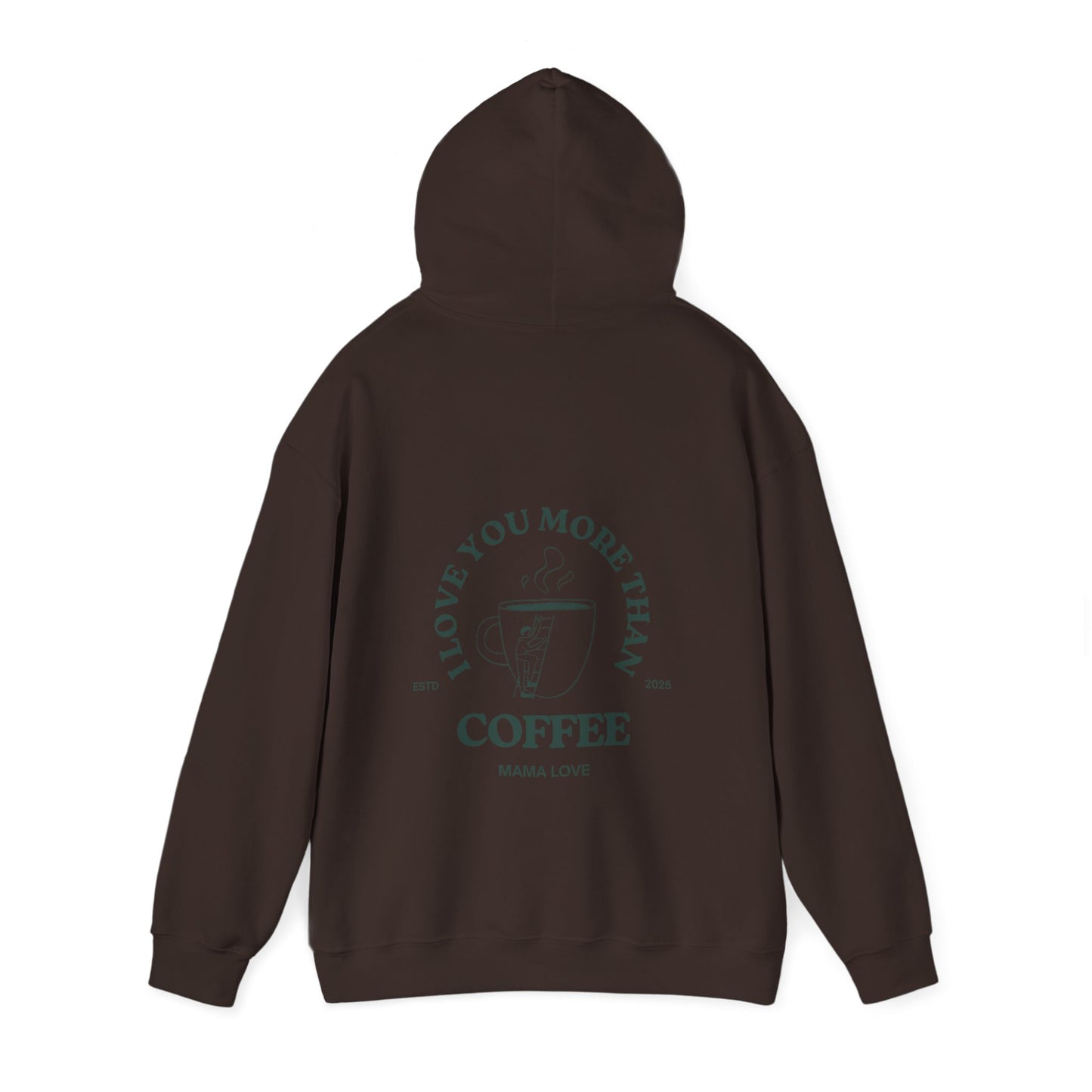 MOTHER I LOVE YOU MORE THAN COFFEE HOODIE