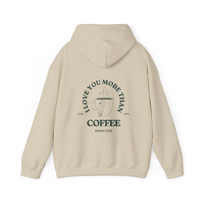 MOTHER I LOVE YOU MORE THAN COFFEE HOODIE