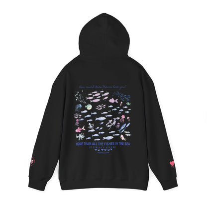 MORE THAN ALL THE FISHIES HOODIE
