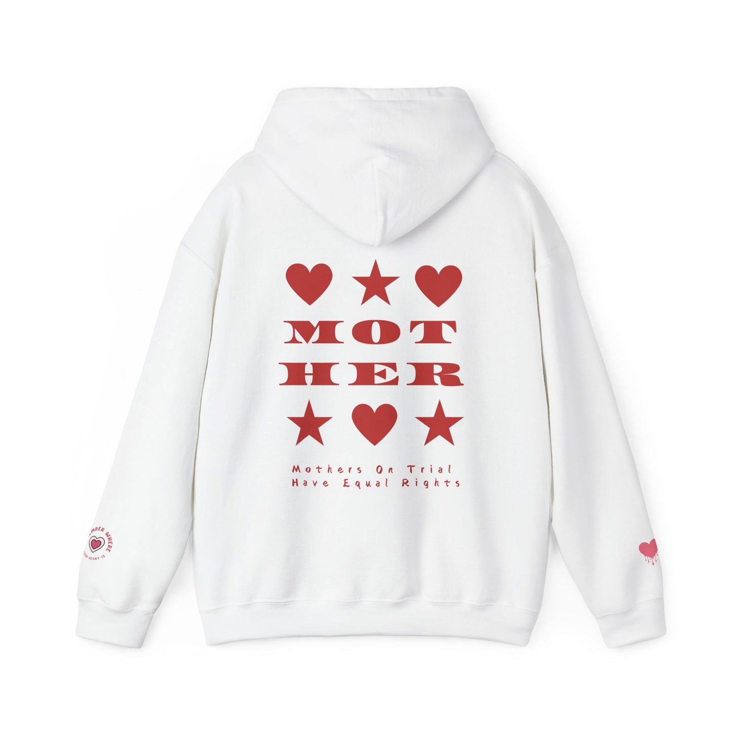 MOTHERS ON TRIAL HAVE EQUAL RIGHTS HOODIE (NO STARS & HEARTS DOWN SLEEVE DESIGN)